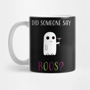 Did Someone Say Boos? Mug